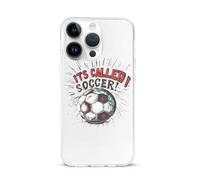 Its Called Soccer Not Football Case Compatible with iPhone 15 15 Air 15 Pro 15 Pro Max Protective Cover