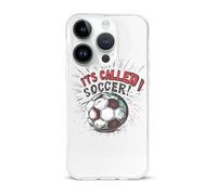 Its Called Soccer Not Football Case Compatible with iPhone 15 15 Air 15 Pro 15 Pro Max Protective Cover