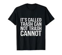 It's Called Trash Can Not Trash Cannot Funny Coworker Value Graphic T-Shirt, Men, Black, M