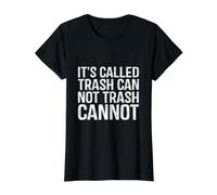 It's Called Trash Can Not Trash Cannot Funny Coworker Value Graphic T-Shirt, Women, Black, L