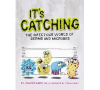 It's Catching: The Infectious World of Germs and Microbes