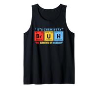 It's Chemistry Bruh Periodic Table of Elements Science Joke Tank Top