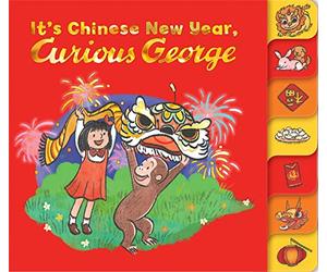 It's Chinese New Year, Curious George!: A Festive Board Book Adventure Featuring Everyone's Favorite Curious Monkey