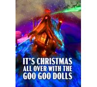 It's Christmas All over with the Goo Goo Dolls