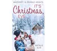 It's Christmas, Eve: Winterzeit in Sparkle Heights