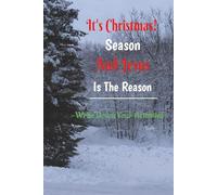 It's Christmas Season and Jesus Is The Reason: This Elegant "100 Pages Blank Lined Journal" is Perfect to Capture Those Special Memories.