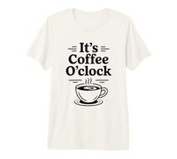 It's Coffee O'Clock Premium T-Shirt