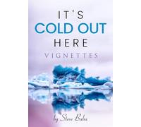 It's Cold Out Here: Vignettes