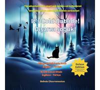 It's cold outside! / Dışarısı soğuk! (Bilingual: English - Turkish): A bilingual cat adventure and forest animal story for kids / Çocuklar için iki ... English - Turkish Cat Adventure for Kids)