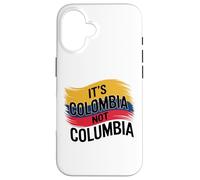 Its Colombia Not Columbia Colombian Caleños Bogota Medellin Case for iPhone 16