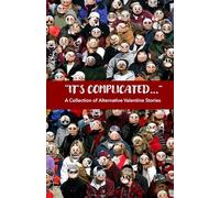 It's Complicated...: A Collection of Alternative Valentine Stories (Sonder Short Stories Anthologies)