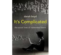 It's Complicated by danah boyd