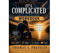 It's Complicated: Grieving In Silence: Companion Workbook (Write the Vision Restoration Series)