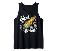 It's Corn A Big Lump with Knobs It Has The Juice It's Corn Tank Top