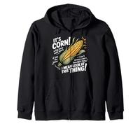 It's Corn A Big Lump with Knobs It Has The Juice It's Corn Zip Hoodie