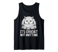 It's crochet not knitting owl crocheting for girls Tank Top