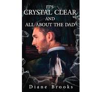 It's Crystal Clear and All about the Dad