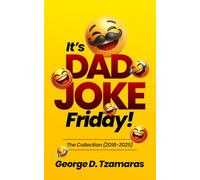 It's DAD JOKE Friday!: The Collection (2018-2025)