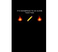 It's Dangerous to Go Alone Journal/Notebook
