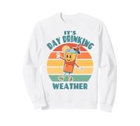 It's Day Drinking Weather Funny Alcohol Retro Vintage Sweatshirt