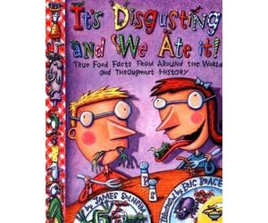 It's Disgusting--And We Ate It!: True Food Facts from Around the World--And Throughout History! Reprint Edition by Solheim, James published by Aladdin Paperbacks (2003)