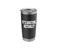 It's Doctor, Actually - Funny Doctor Stainless Steel Insulated Tumbler