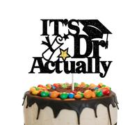 It's Dr Actually Cake Topper Black and Gold Glitter Doctoral Degree Graduation Cake Topper Graduation Cap Star Cake Picks for 2025 Doctorate Graduation Party Decorations