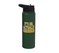 Its Dr Actually Funny PhD Doctorate Graduation Women MD Stainless Steel Insulated Water Bottle