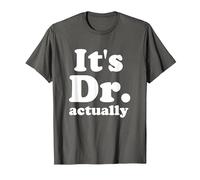 It's Dr. Actually Phd Graduation Funny Graduate Physician T-Shirt, Men, Asphalt Grey, Large