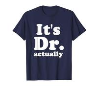 It's Dr. Actually Phd Graduation Funny Graduate Physician T-Shirt, Men, Navy Blue, 6X-Large