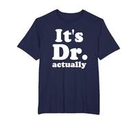 It's Dr. Actually Phd Graduation Funny Graduate Physician T-Shirt, Men's Big and Tall, Navy Blue, 6X Tall