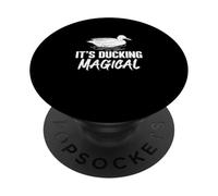 It's Ducking Magical Funny Waterfowl Hunting A Duck Hunter PopSockets Adhesive PopGrip