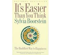 It's Easier Than You Think: Buddhist Way to Happiness: The Buddhist Way to Happiness
