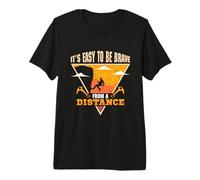 It's Easy to be Brave from a Distance - Bolder Rock Climber Premium T-Shirt