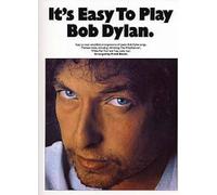 It's easy to play Bob Dylan