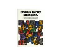 It's Easy to Play Elton John: Piano Arrangements