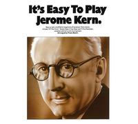 It's Easy to Play Jerome Kern: Piano Arrangements