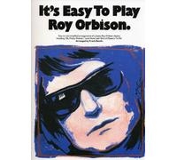 It's easy to play Roy Orbison: Easy to read simplified arrangements of a dozen Roy Orbison classics