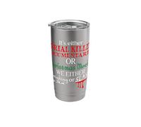 It's Either Serial Killer Documentaries or Christmas Movies Stainless Steel Insulated Tumbler
