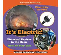 It's Electric! Electrical Devices at Home - How to Stay Safe - Electricity for Kids - Children's Electricity & Electronics