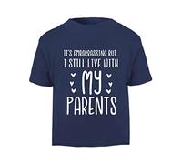 It's Embarrassing but I Still Live with My Parents Statement [BBY3] Short Sleeve Cotton Toddler t Shirt, 1-2 Years, Navy