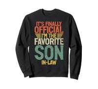 It's Finally Official I'm The Favorite Son In Law Retro Sweatshirt