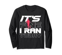 It's Fine I Ran Today Run Jogging Runner Running Jogger Long Sleeve T-Shirt