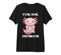 Its Fine Im Fine Coffee Axolotl Premium T-Shirt