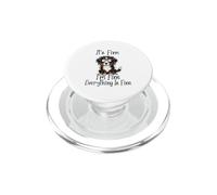 It's Fine Im Fine Everything Fine Funny Bernese Mountain Dog PopSockets PopGrip for MagSafe