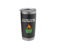 It's Fine I'm Fine Everything is Fine Dumpster Fire Humor Stainless Steel Insulated Tumbler