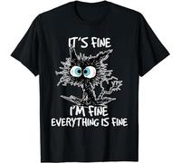 Its Fine Im Fine Everything is Fine Funny Cat Women Men T Shirt Black