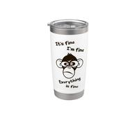 It's Fine I'm Fine Everything is Fine Funny Crazy Monkey Stainless Steel Insulated Tumbler