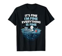 It's Fine I'm Fine Everything is Fine Funny Office Burnout T-Shirt