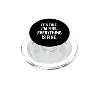 It's Fine I'm Fine Everything is Fine Sarcastic Cute Saying PopSockets PopGrip for MagSafe